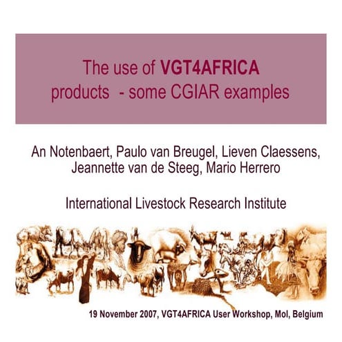 The use of VGT4AFRICA products—Some CGIAR examples