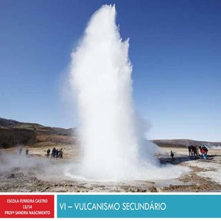 Vi   vulcanismo secundario