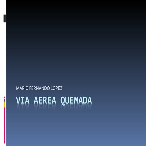 Via aerea quemada