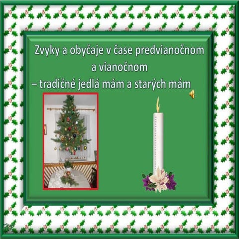 Zvyky a obycaje v case predvianocnom a vianocnom