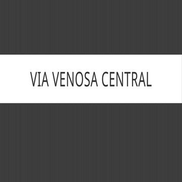 VIA VENOSA CENTRAL MEDICINA INTERNA.pptx