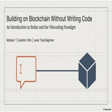 Vibe-Coding-Blockchain - Module 8 - Foundations & Mindset - Stellar ...