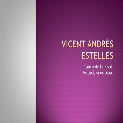 Vicent Andrés Estellés: comentari poemes; Cançó de bressol i És així, si us plau.