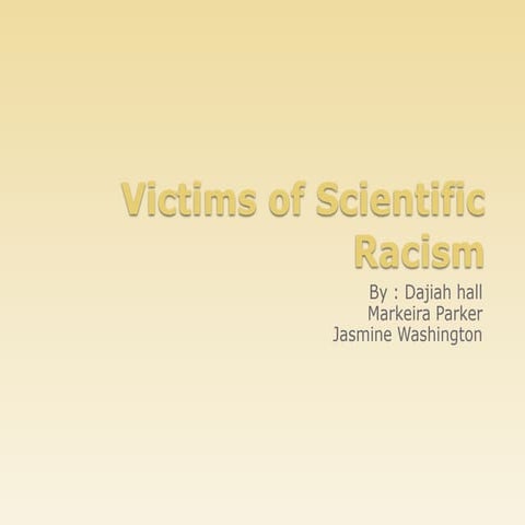 Victims of scientific racism dajiah