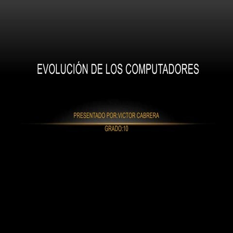 Victor Cabrera evolution de la computadora