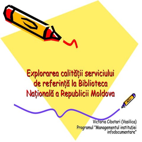 Explorarea calității serviciului de referință la Biblioteca Națională a Repub...