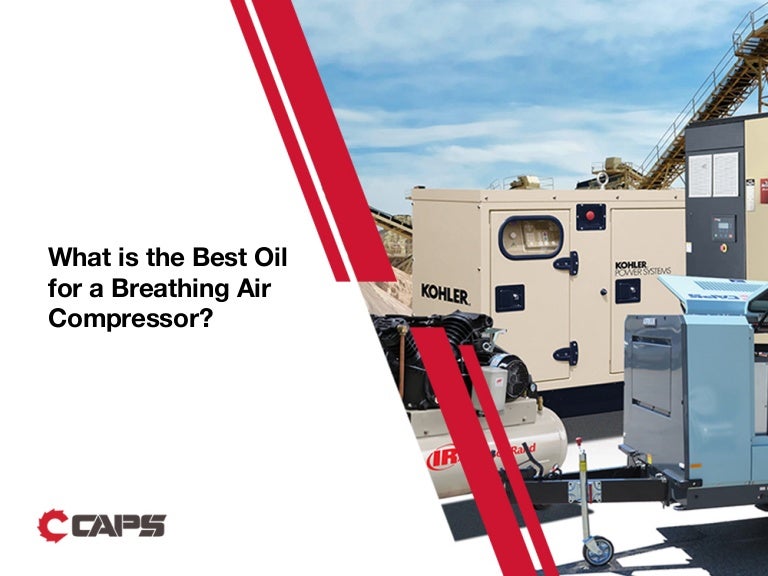 Is there a Best Oil for a Breathing Air Compressor?