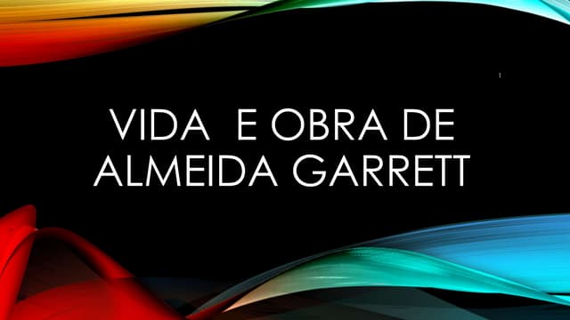Vida  e obra de almeida garrett