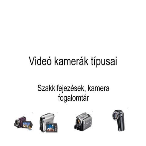Videó KameráK TíPusai | PPT