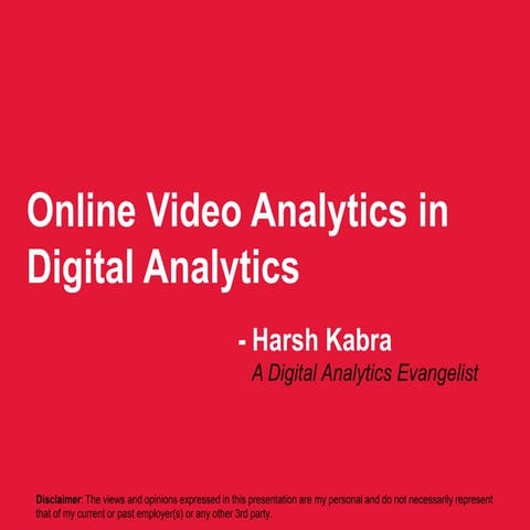Online Video Analytics in Digital Analytics Space by Harsh Kabra