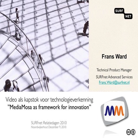 Video as framework for innovation, SURFnet Relatiedagen 2010