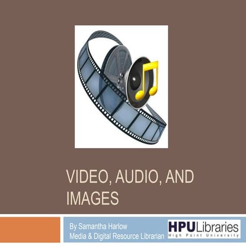 HPU Libraries Video, Audio, and Image Resources