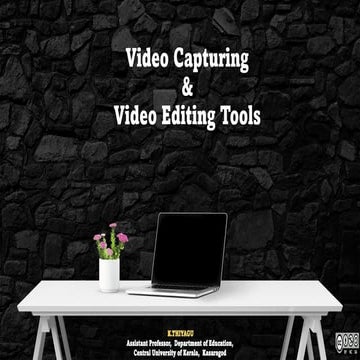 Video Capturing and Video Editing Tools - (E-content Development Tools)