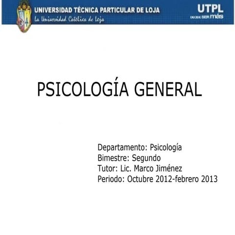 UTPL-PSICOLOGÍA GENERAL-II BIMESTRE-(Octubre 2012-Febrero 2013)