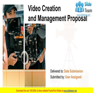 Video Creation And Management Proposal PowerPoint Presentation Slides