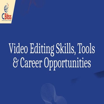 _Video Editing Skills, Tools & Career Opportunities.