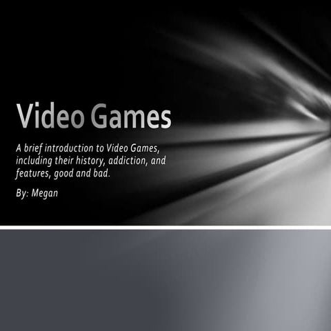 Video games - Megan