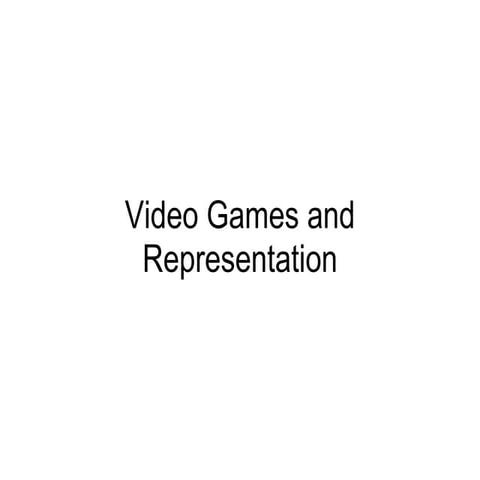 Video Games And Representation
