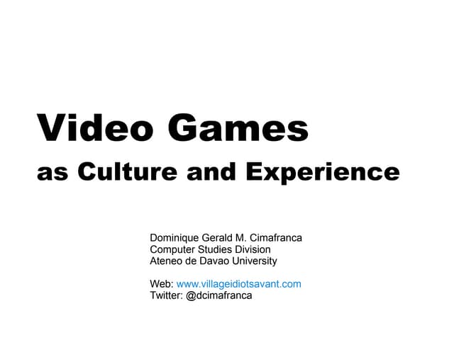 Video Games as Culture and Experience