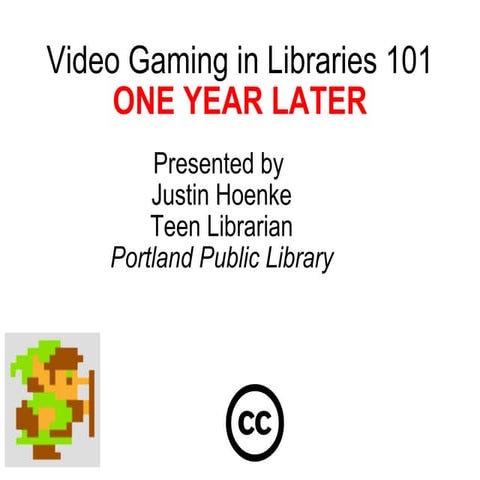Video Gaming in Libraries: ONE YEAR LATER