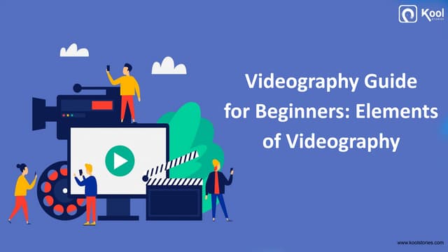 Videography Guide for Beginners: Elements of Videography | PDF