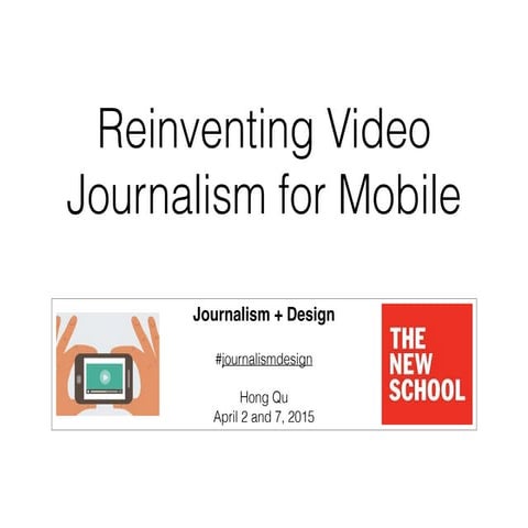 Reinventing Video Journalism for the Mobile Age