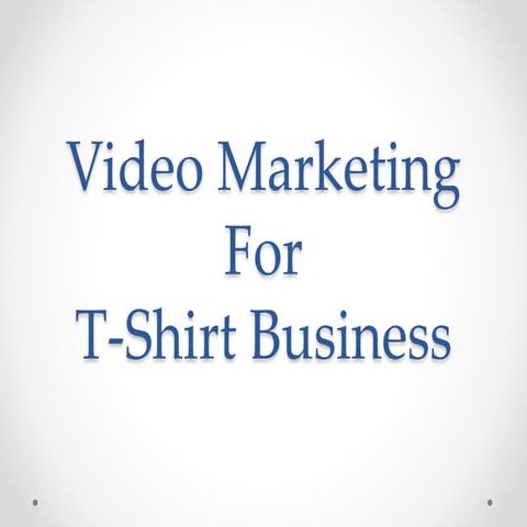 Video Marketing for T Shirt Business