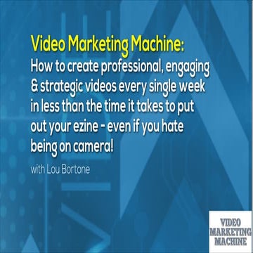 Video Marketing Machine: How to Crank Out Great Video - Even If You Hate Bein...