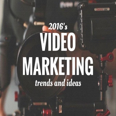 Video Marketing Trends and Ideas