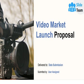 Video Market Launch Proposal PowerPoint Presentation Slides