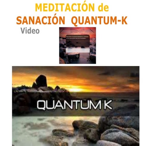 Video meditacion de sanacion quantum k