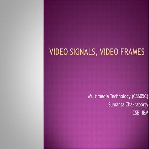 Video signals, video frames