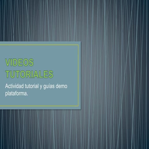 VIDEOS TUTORIALES