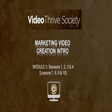 Video Thrive Society  Module 3