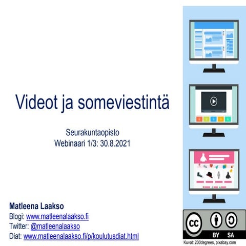 Videot ja someviestintä 30.8.21