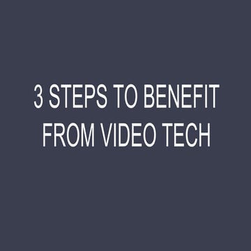 3 Steps To Benefit From Video Tech