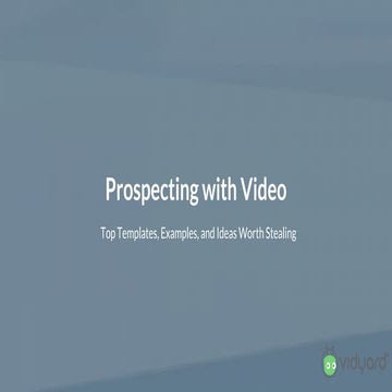 Video Prospecting Templates and Ideas