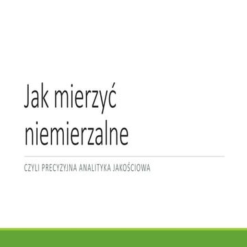 Jak mierzyć niemierzalne? 