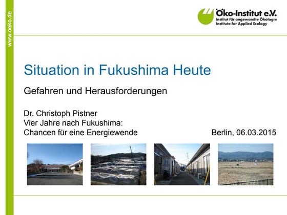 Situation in Fukushima heute - Gefahren und Herausforderungen