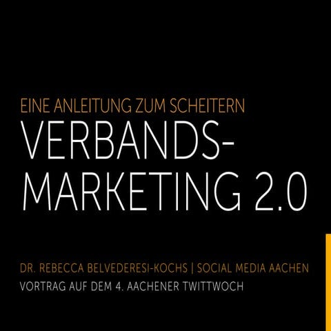 Verbandsmarketing 2.0: Eine Anleitung zum Scheitern