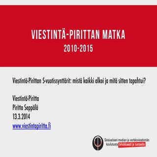 Viestintä-Pirittan tarina 2015