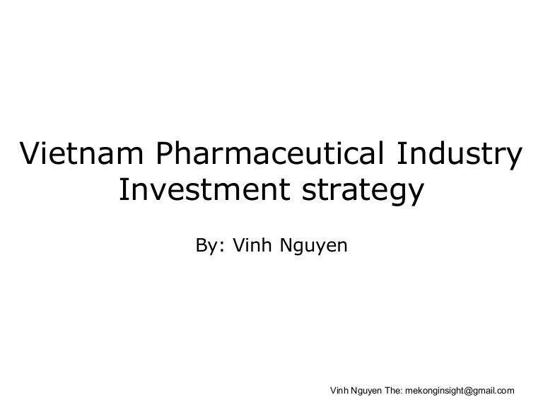 Vietnam Pharmaceutical Industry And Investment Strategy
