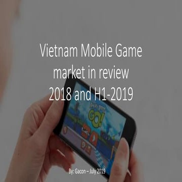 Vietnam mobile game market in review 2018 and h1 2019 | PPT