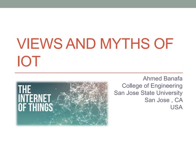 Views and myths of IoT