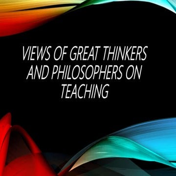 Views of great thinkers and philosophers on teaching 