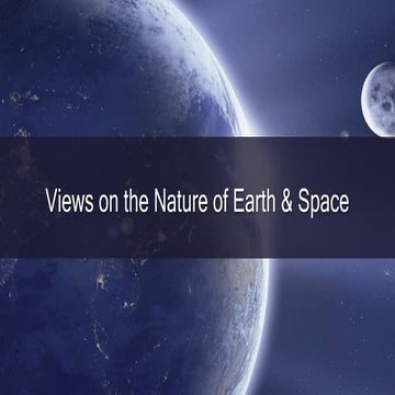 Views of nature of earth and space