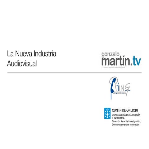 La Nueva Industria Audiovisual - Ring - Xunta