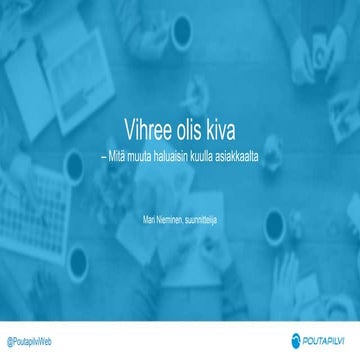 Vihree ois kiva - Mitä muuta suunnittelija haluaisi kuulla asiakkaalta