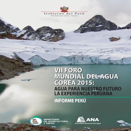 Informe: Informe Perú, Foro Mundial del Agua Corea 2015