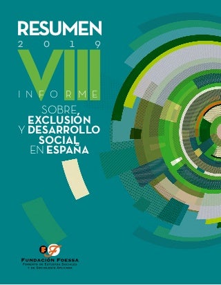 Resumen Ejecutivo VIII INFORME 2019 SOBRE EXCLUSIÓN Y DESARROLLO SOCIAL EN ESPAÑA